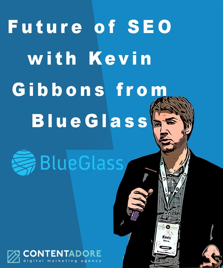 Future of SEO with Kevin Gibbons from BlueGlass